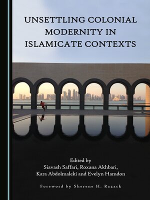 cover image of Unsettling Colonial Modernity in Islamicate Contexts